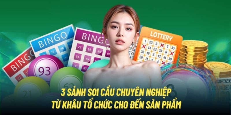 3 sảnh soi cầu chuyên nghiệp từ khâu tổ chức cho đến sản phẩm