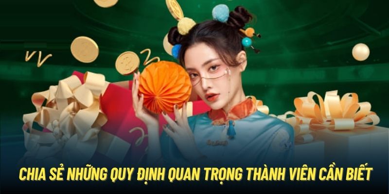 Chia sẻ những quy định quan trọng thành viên cần biết